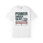 Power Under Seat Dog In Window - T-Shirt
