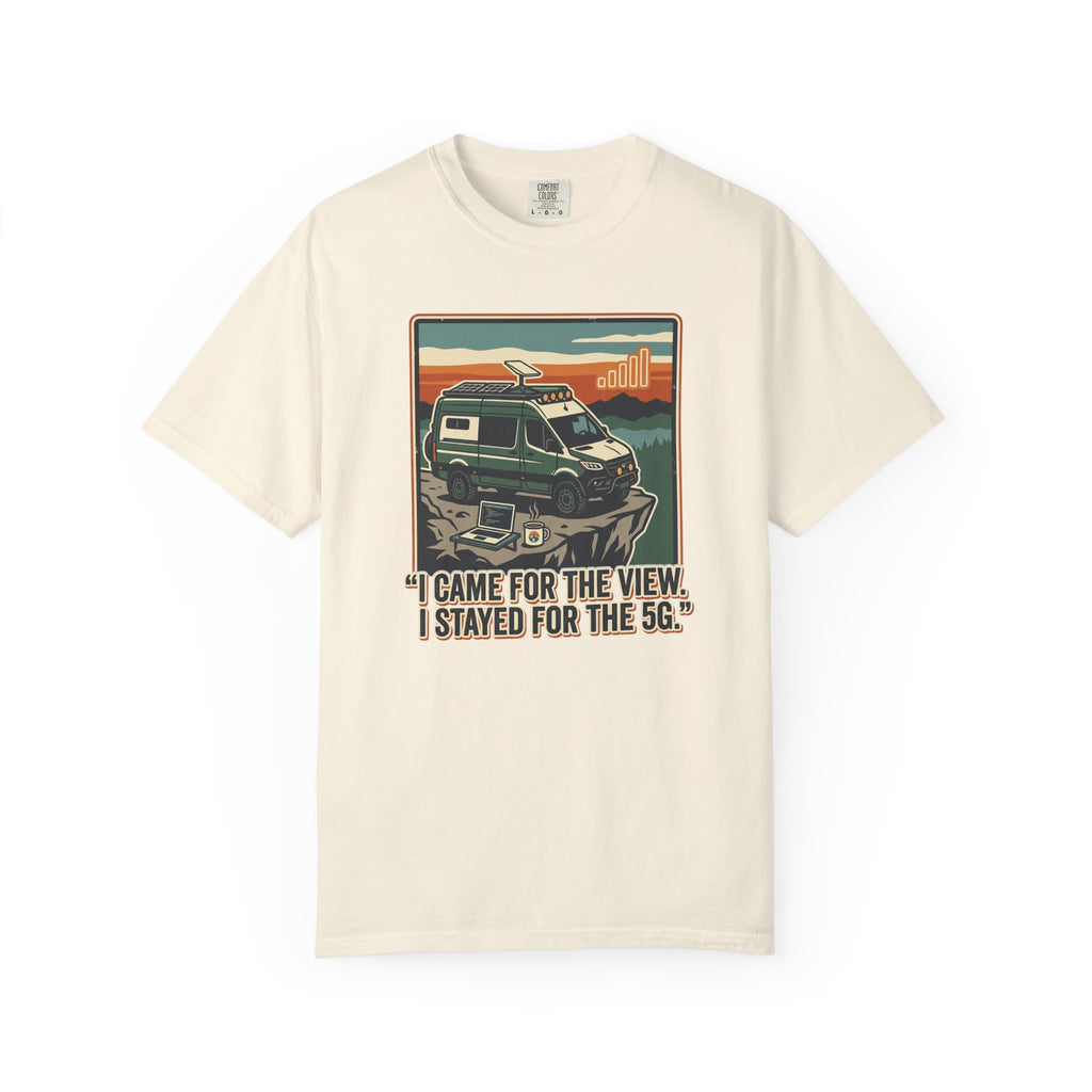 I Came For The View I Stayed 5G - T-Shirt