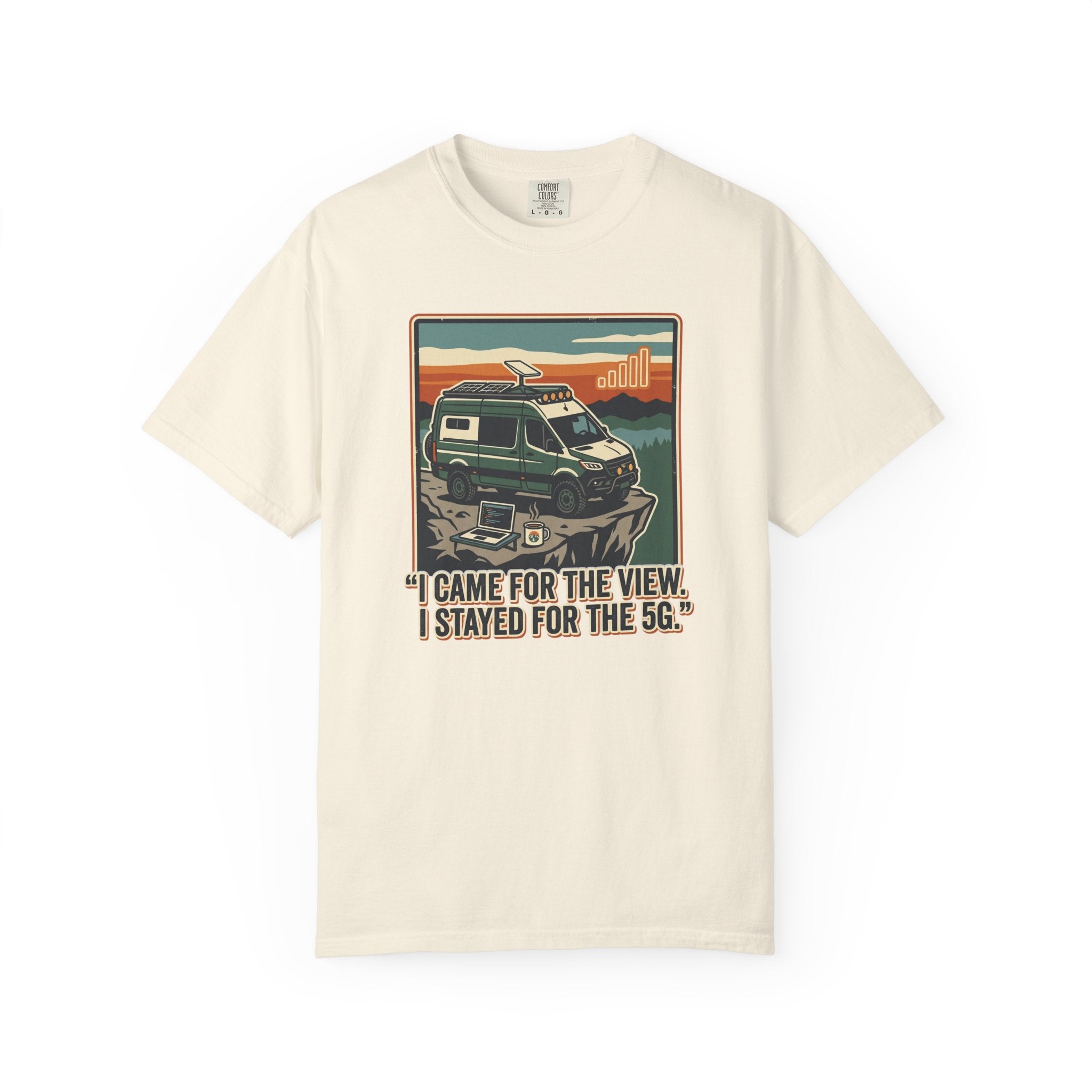 I Came For The View I Stayed 5G - T-Shirt