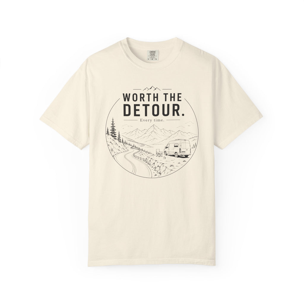 Worth The Detour Every Time - T-Shirt