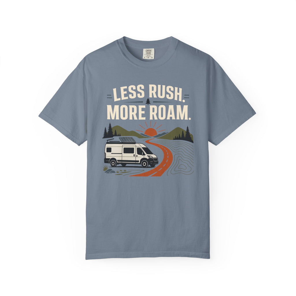 Less Rush More Roam - T-Shirt