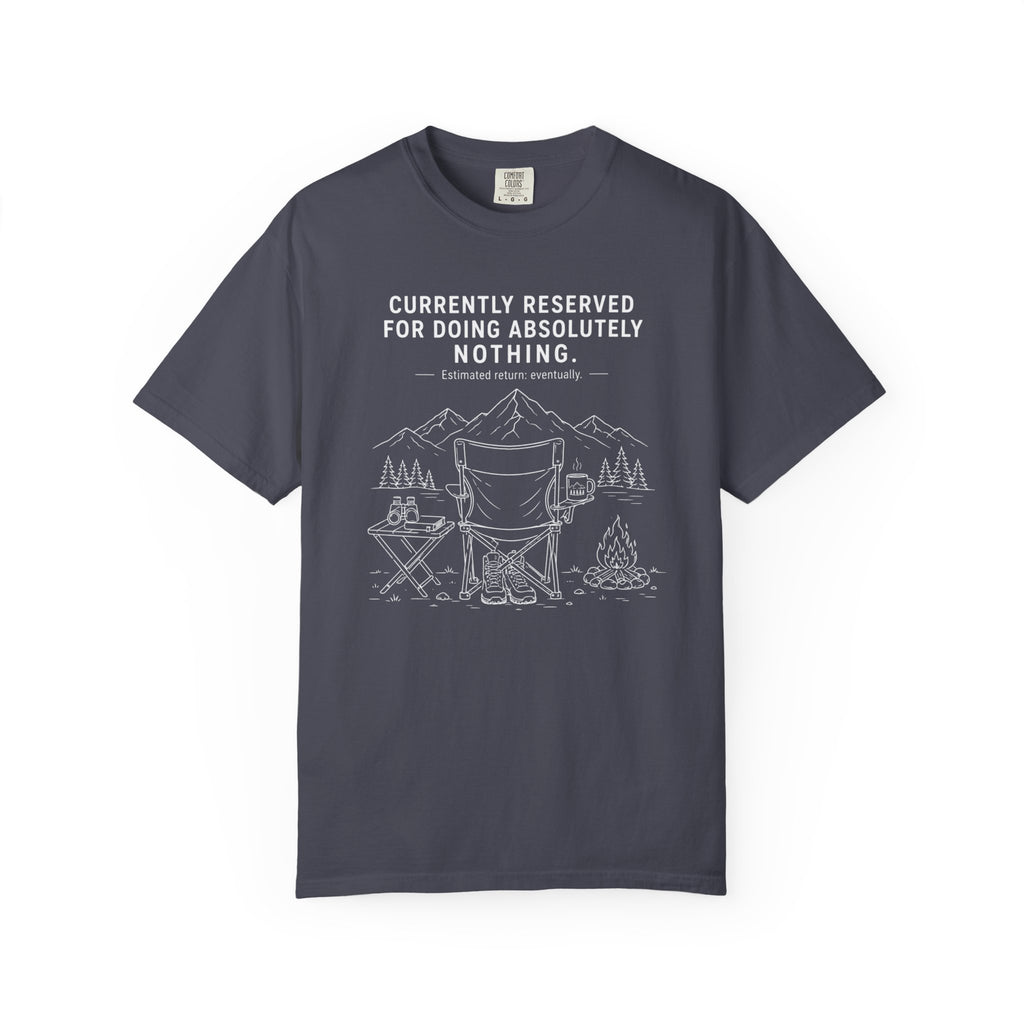 Currently Reserved For Doing Absolutely Nothing - T-Shirt