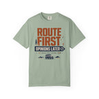 Route First Opinions Later - T-Shirt