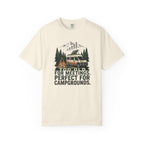 Too Old For Meetings Perfect For Campgrounds - T-Shirt