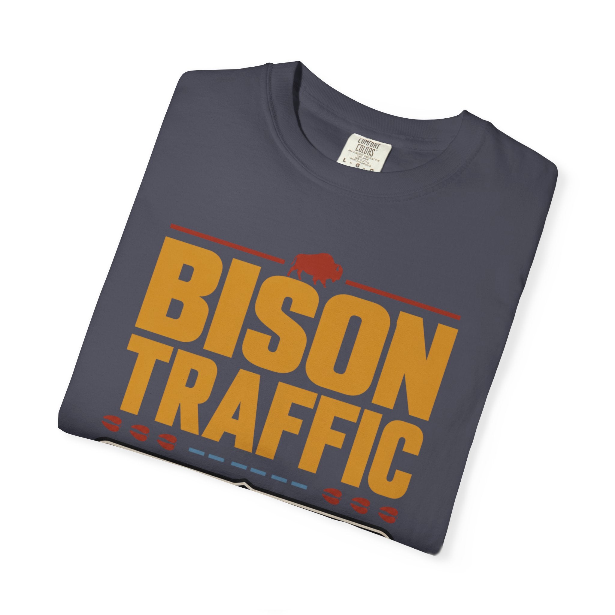 Bison Traffic Is My Kind Of Traffic - T-Shirt