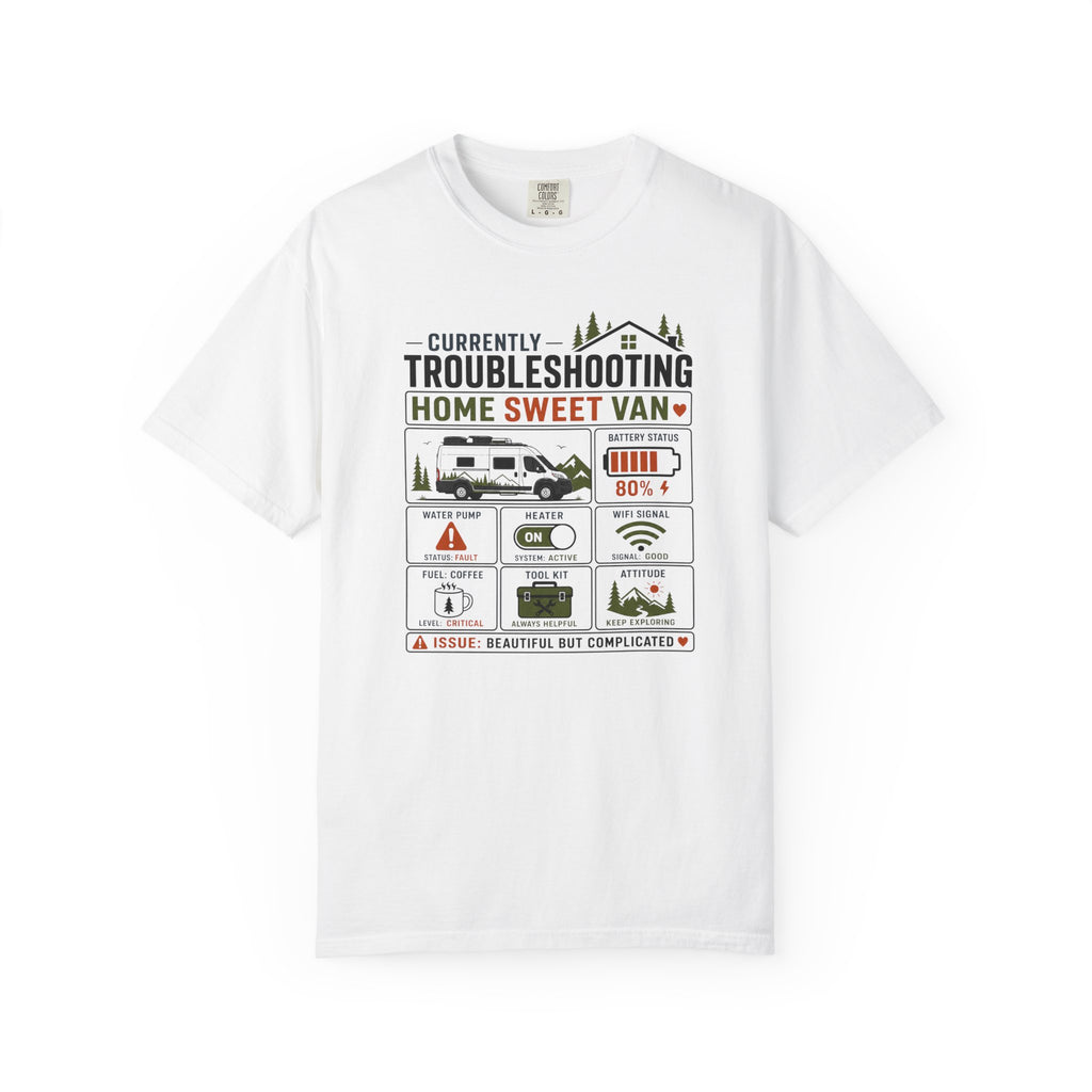 Currently Troubleshooting Home Sweet Van - T-Shirt