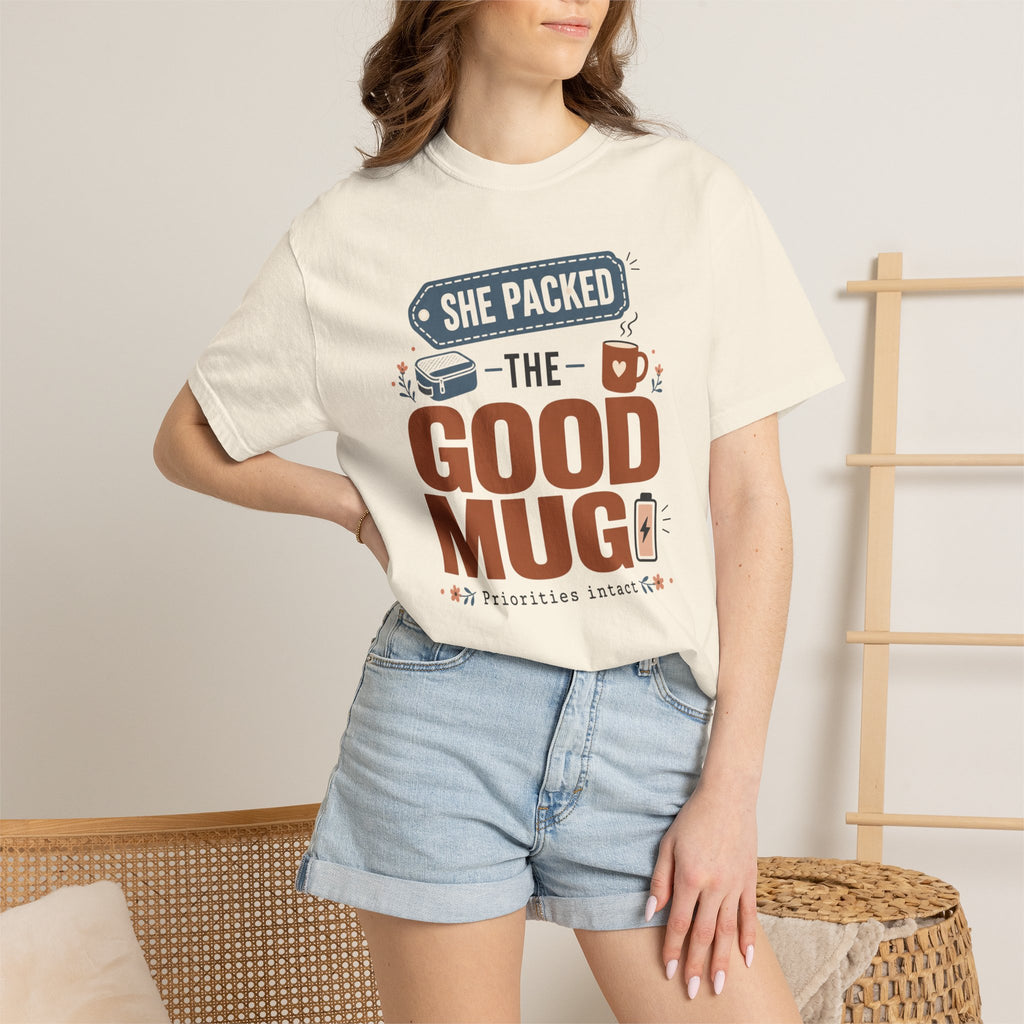 She Packed The Good Mug - T-Shirt