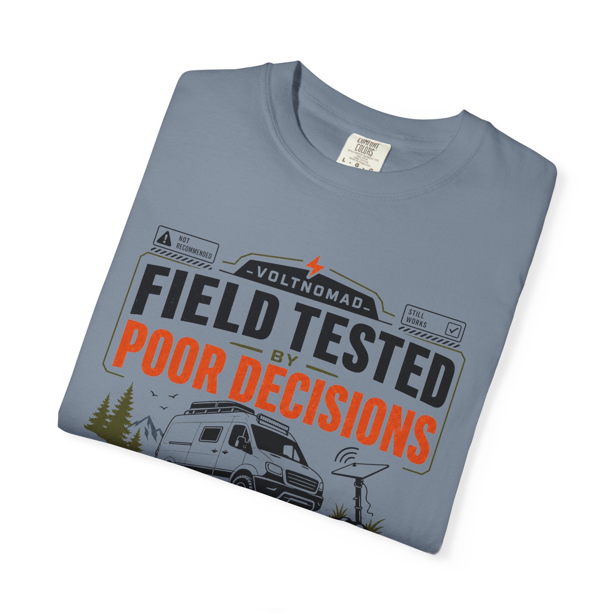 Field Tested By Poor Decisions - T-Shirt
