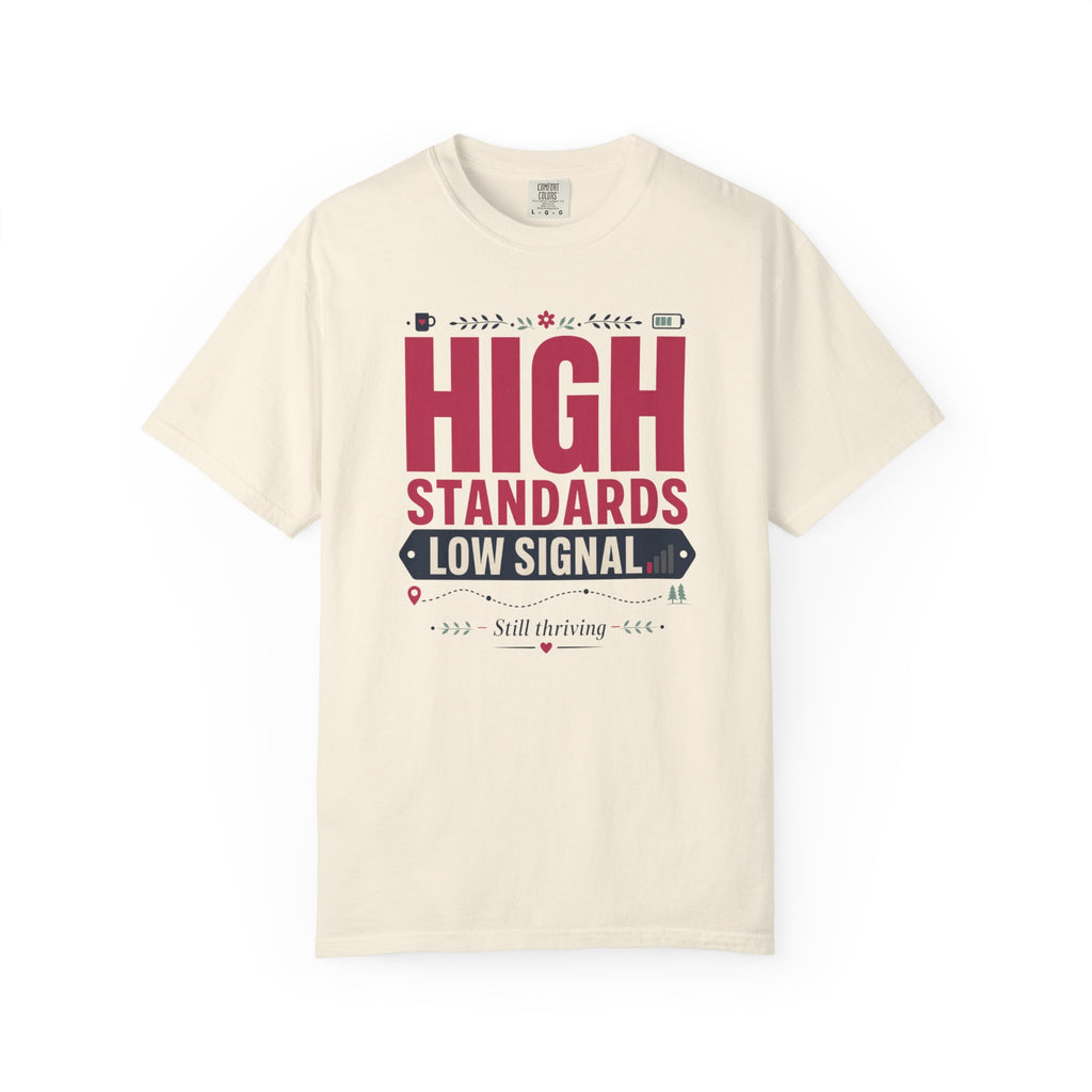 High Standards Low Signal - T-Shirt