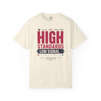 High Standards Low Signal - T-Shirt