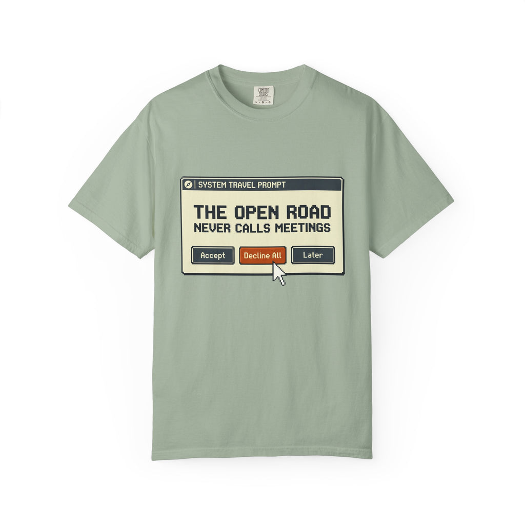 The Open Road Never Calls Meetings - T-Shirt