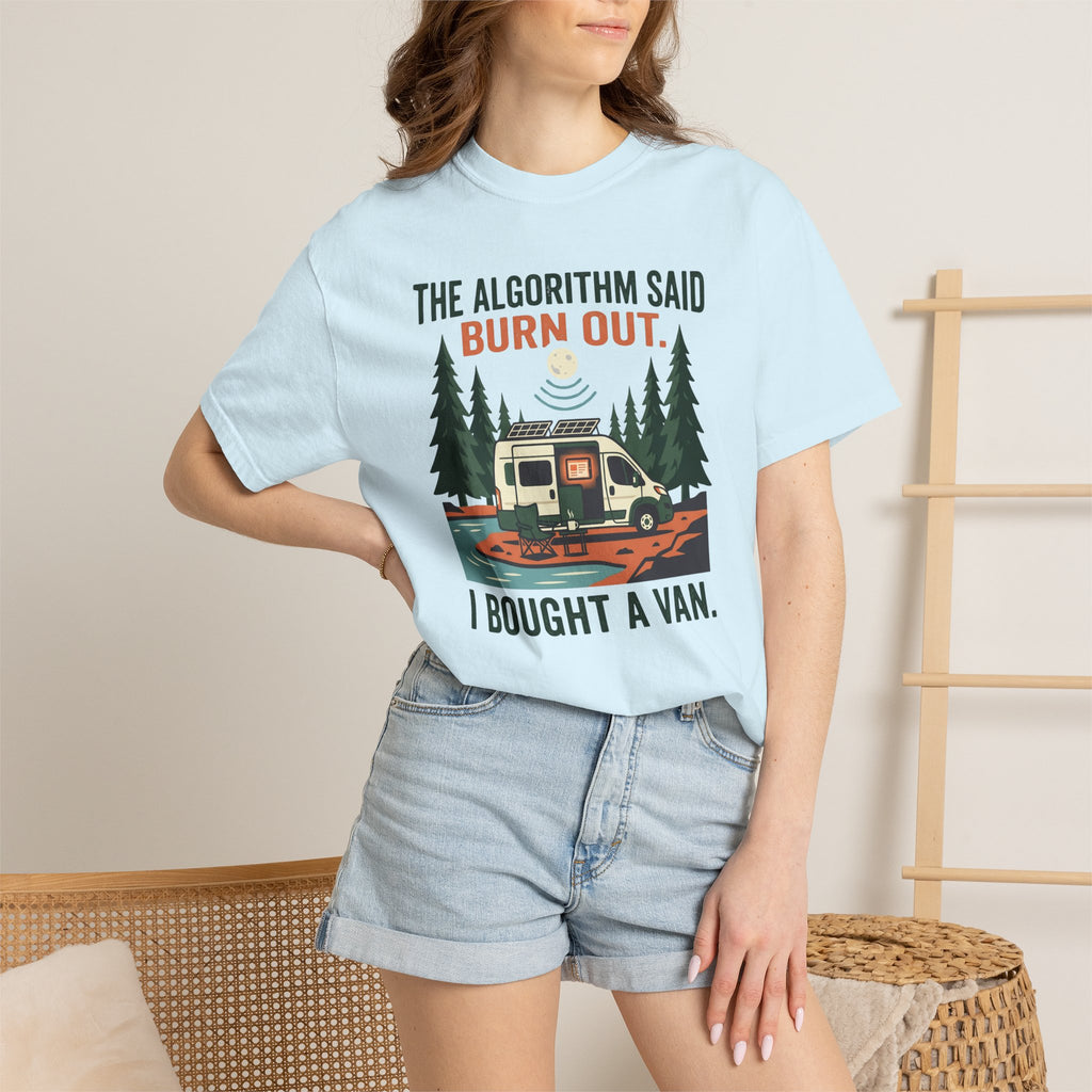 The Algorithm Said Burn Out - T-Shirt