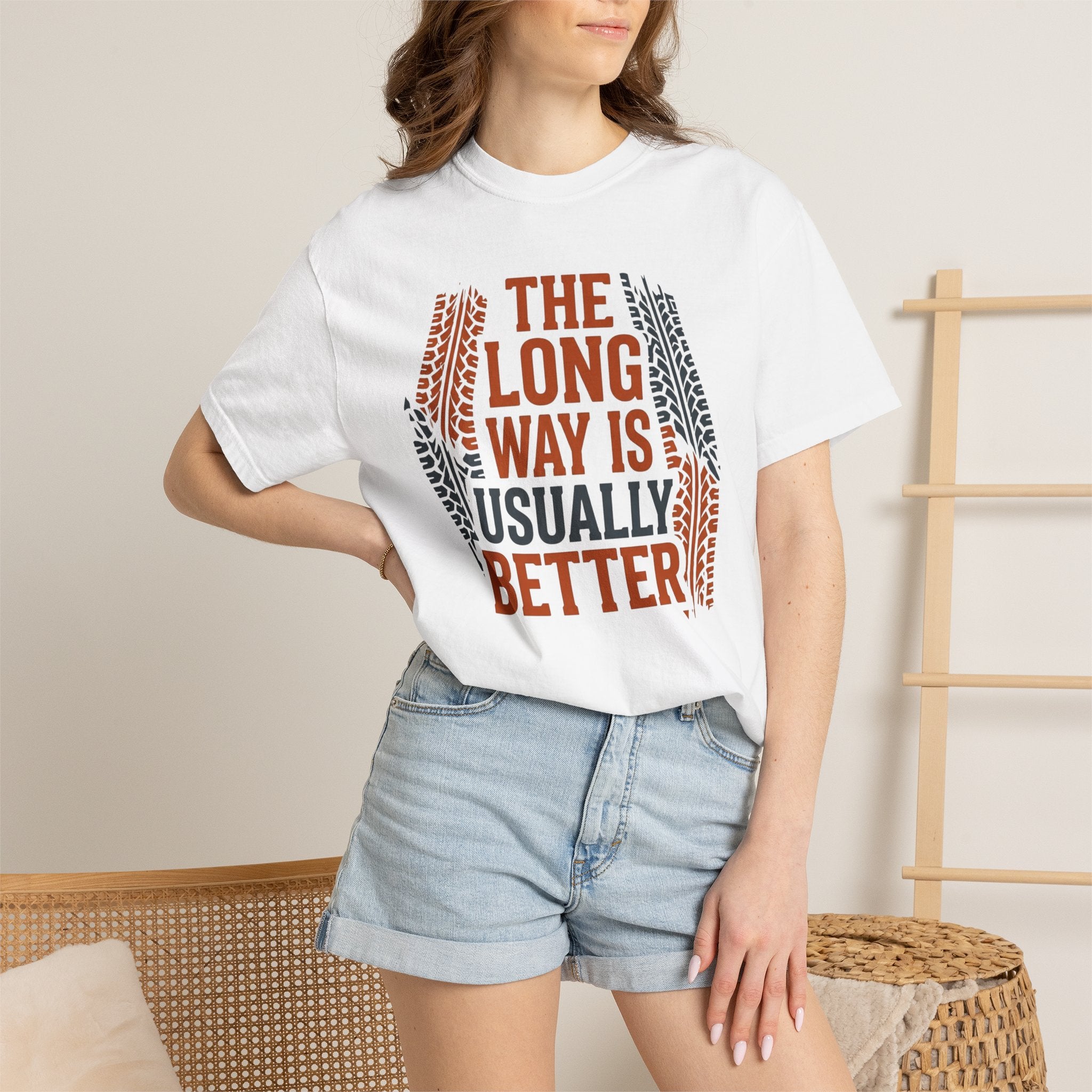 The Long way Is Usually Better - T-Shirt
