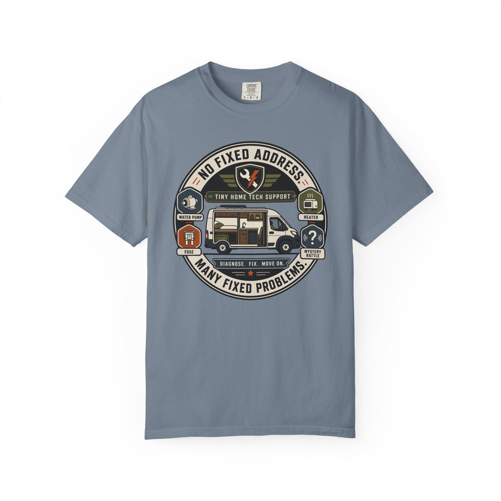 No Fixed Address Many Fixed Problems - T-Shirt