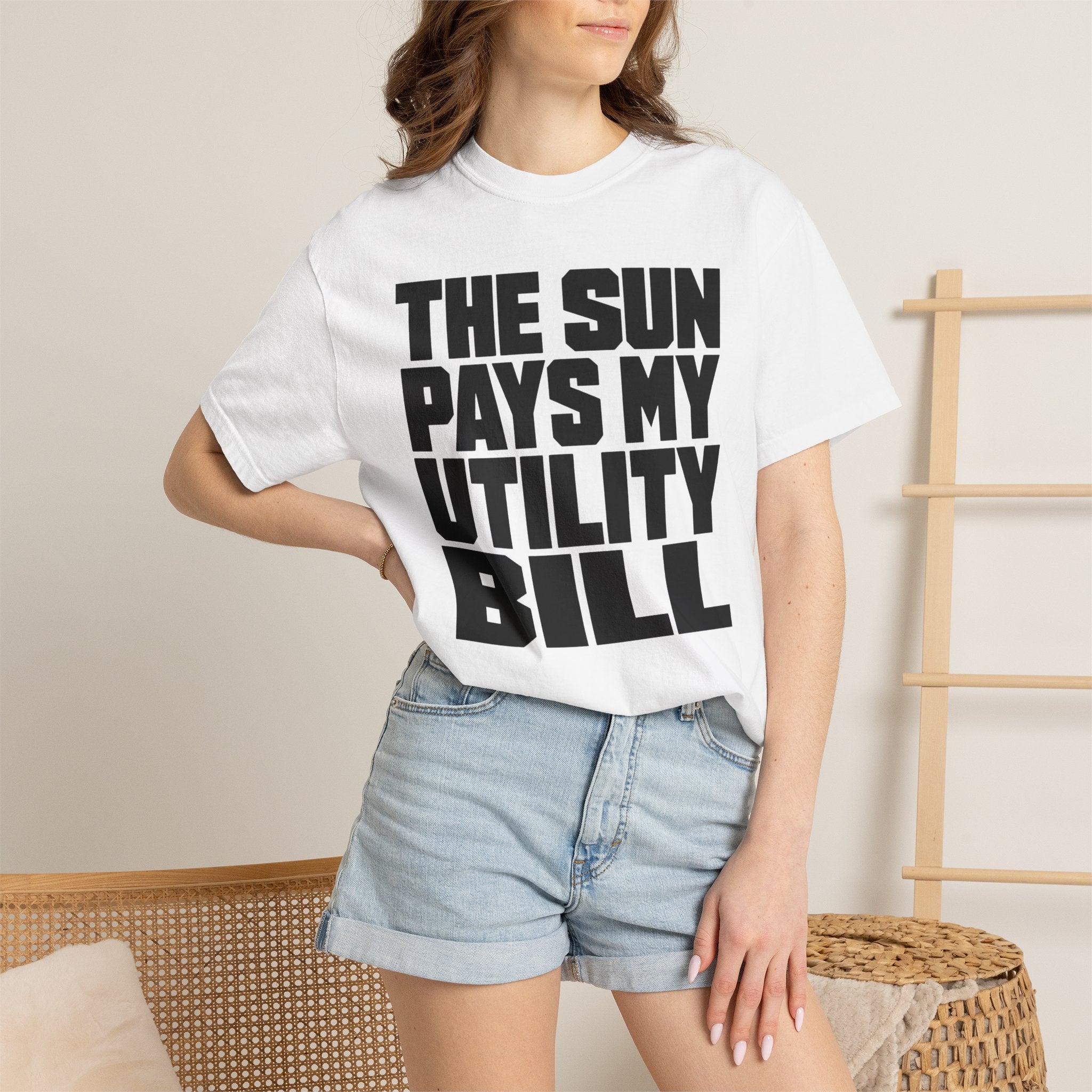 The Sun Pays My Utility Bill - T-Shirt