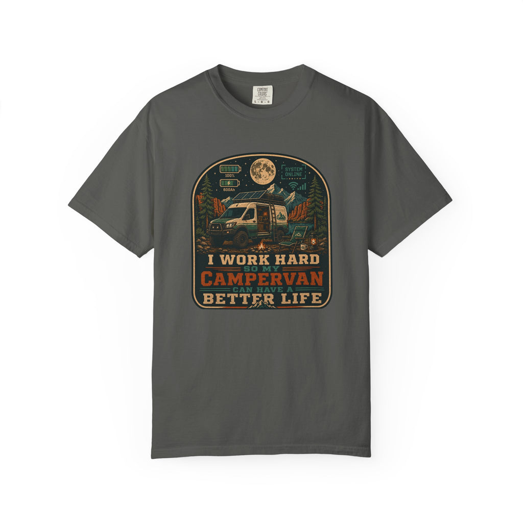 I work hard so my campervan can have a better life - T-Shirt