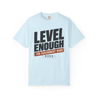 Level Enough - T-Shirt