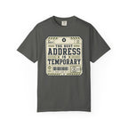 The Best Address Is Temporary - T-Shirt