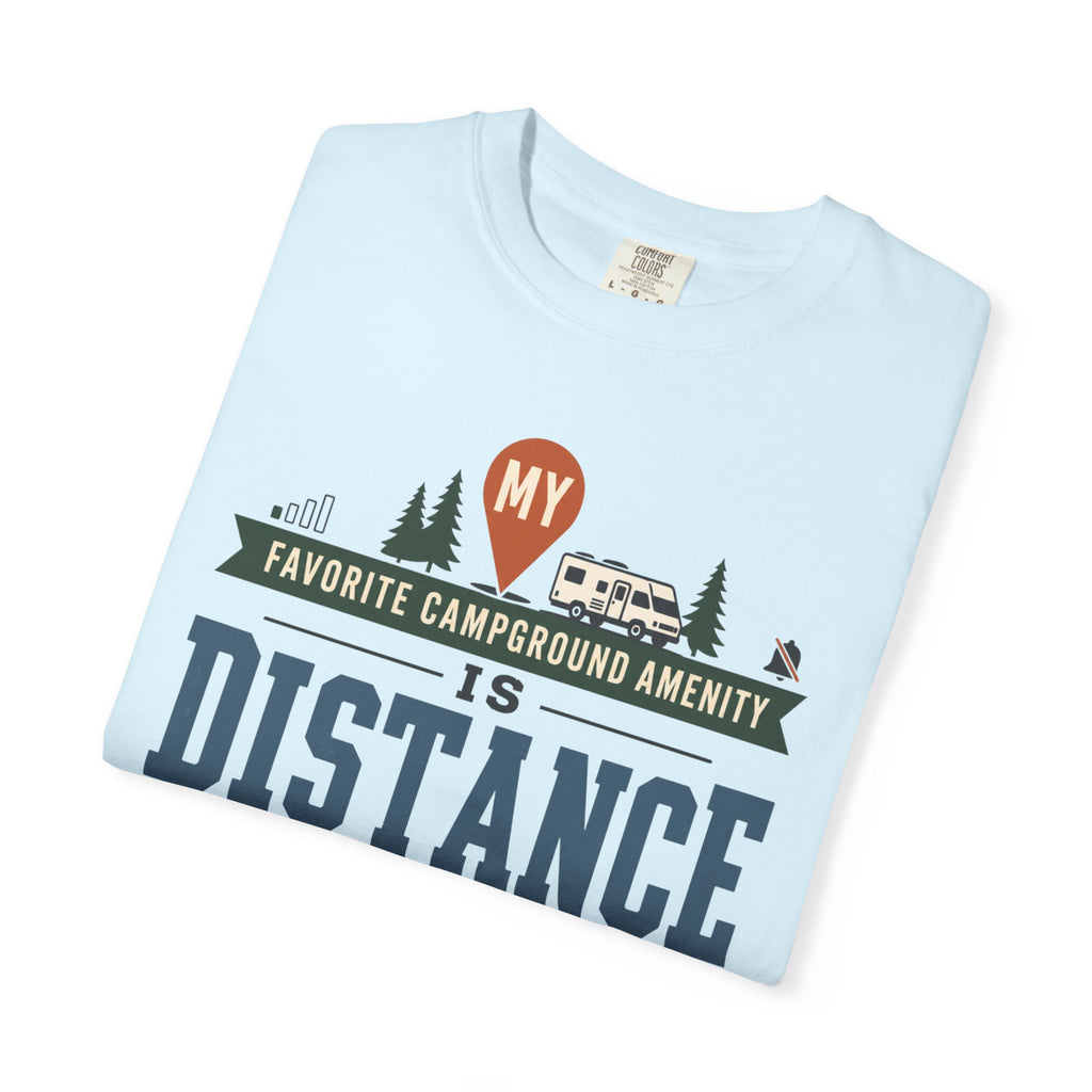 My Favorite Campground Amenity Is Distance - T-Shirt