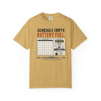 Schedule Empty Battery Full - T-Shirt