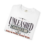 Unleashed Charged And Unapologetic - T-Shirt