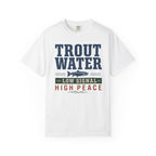 Trout Water Low Signal High Peace - T-Shirt