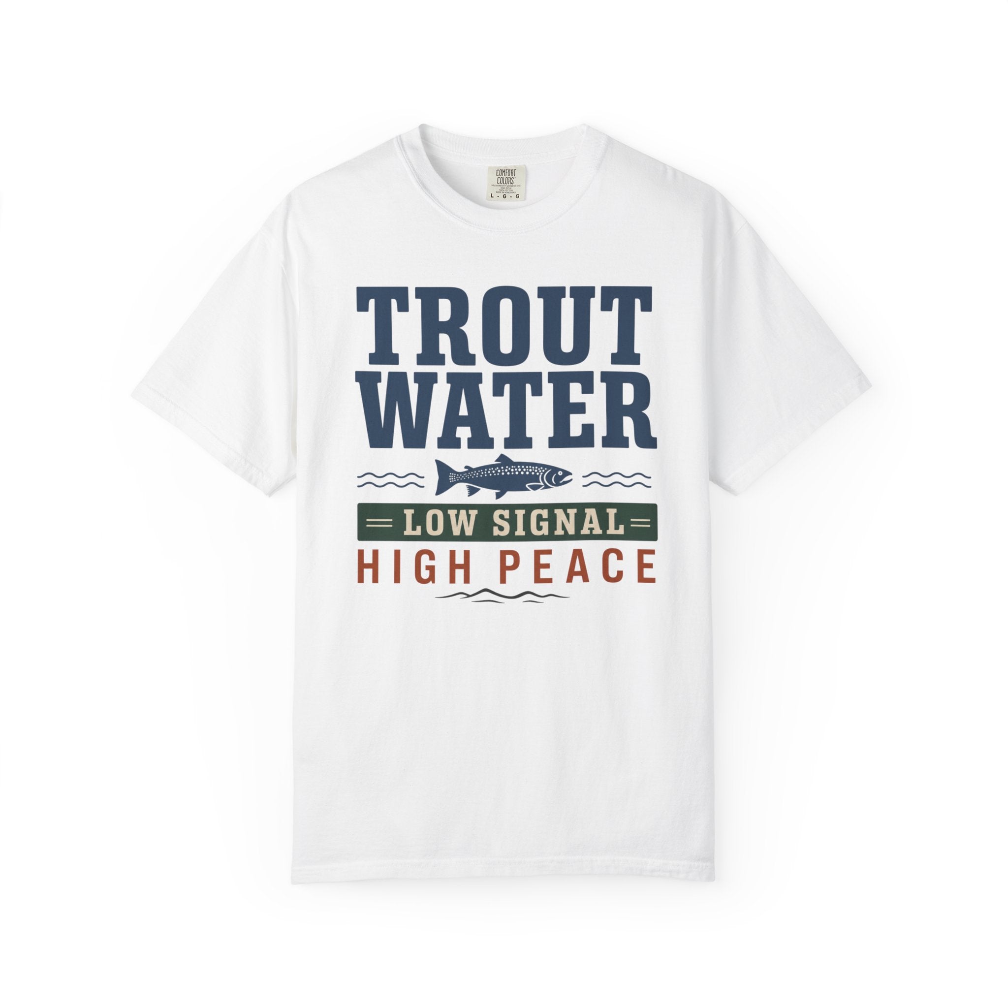 Trout Water Low Signal High Peace - T-Shirt