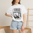 Field Tested In Dead Zones - T-Shirt