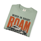 When In Doubt Roam Anyway - T-Shirt