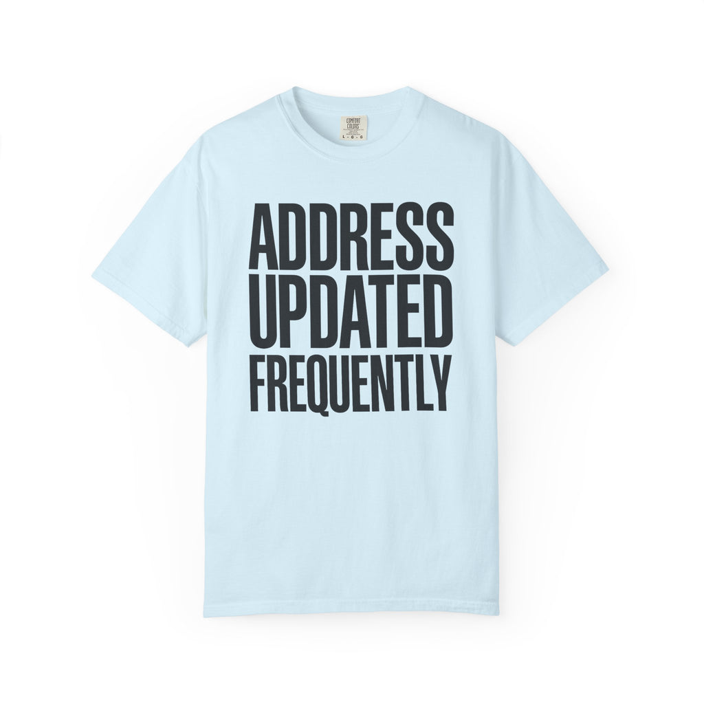 Address Updated Frequently - T-Shirt