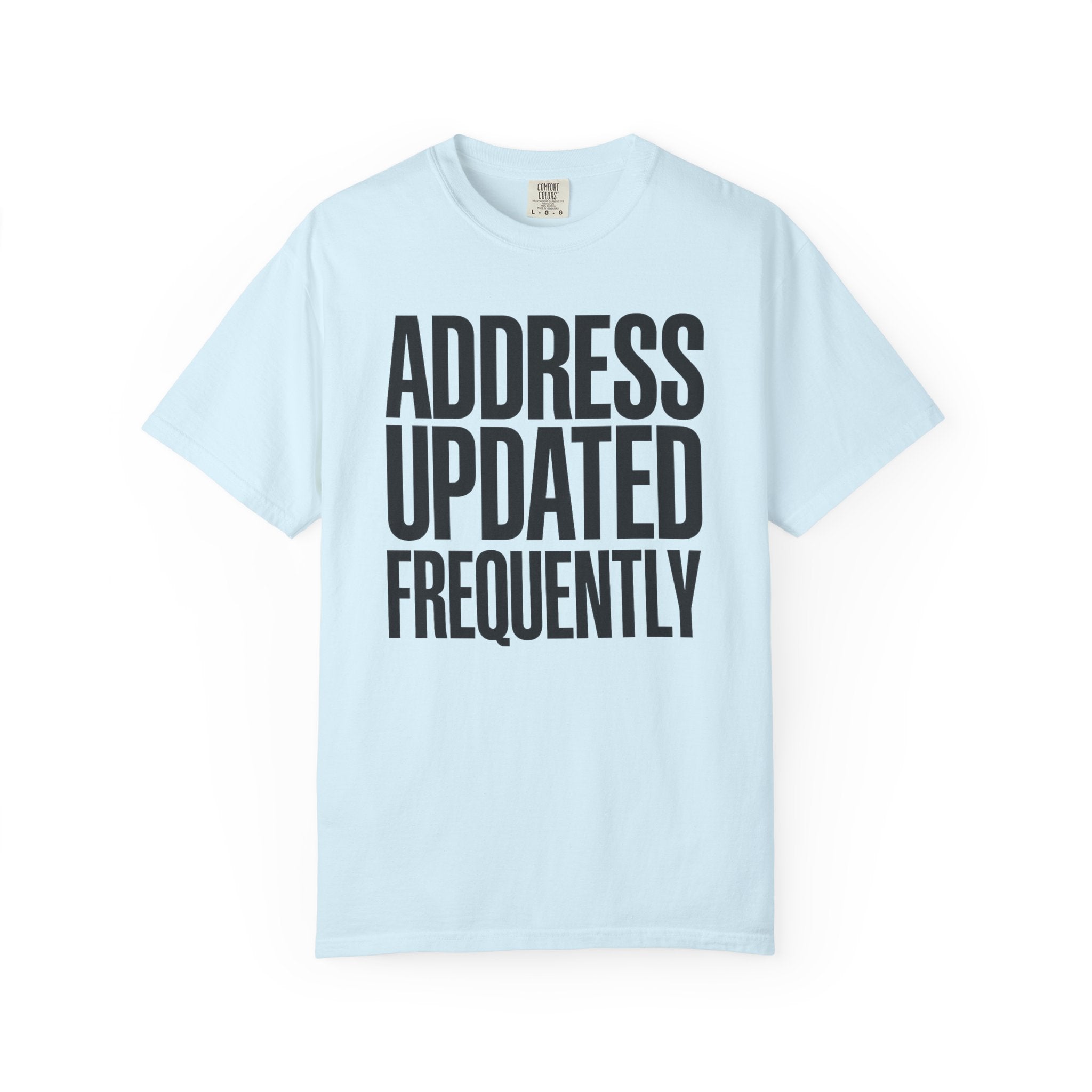 Address Updated Frequently - T-Shirt