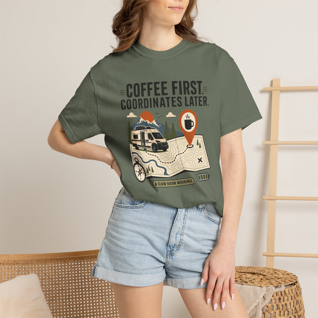 Coffee First Coordinates Later - T-Shirt