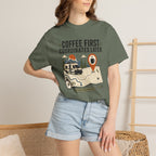 Coffee First Coordinates Later - T-Shirt