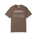 We Were Only Stopping For Lunch - T-Shirt