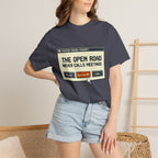 The Open Road Never Calls Meetings - T-Shirt
