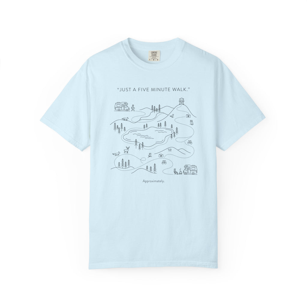 Just Five Minute Walk Approximately - T-Shirt