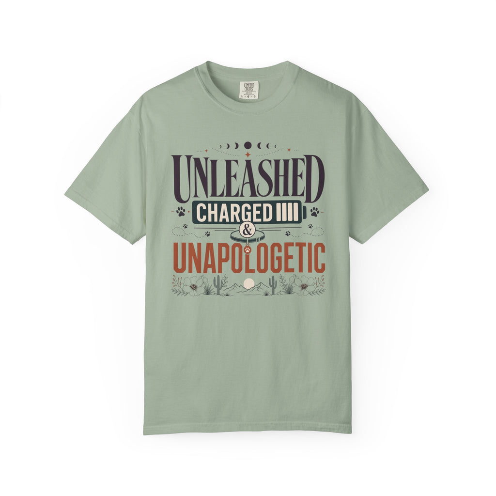 Unleashed Charged And Unapologetic - T-Shirt