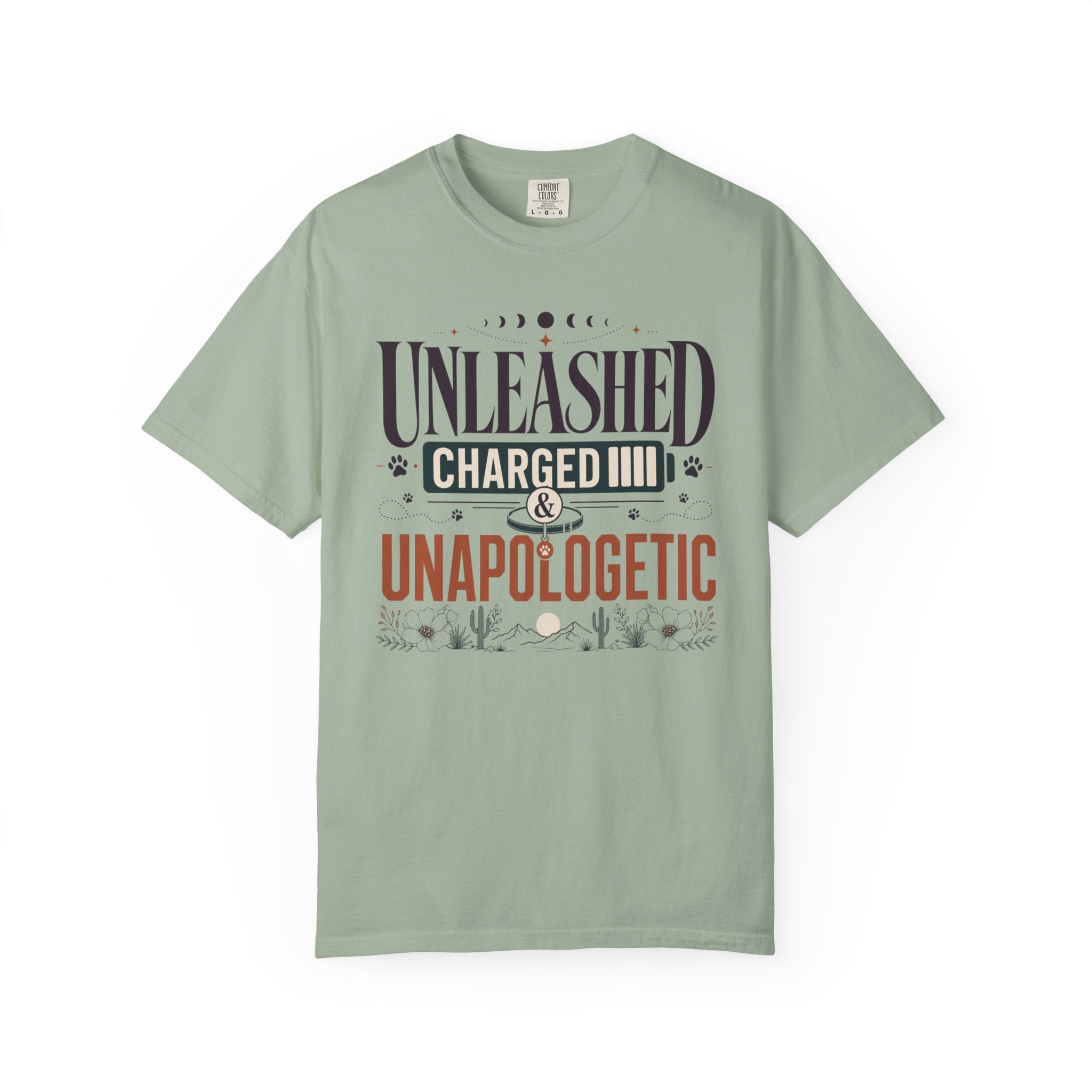 Unleashed Charged And Unapologetic - T-Shirt