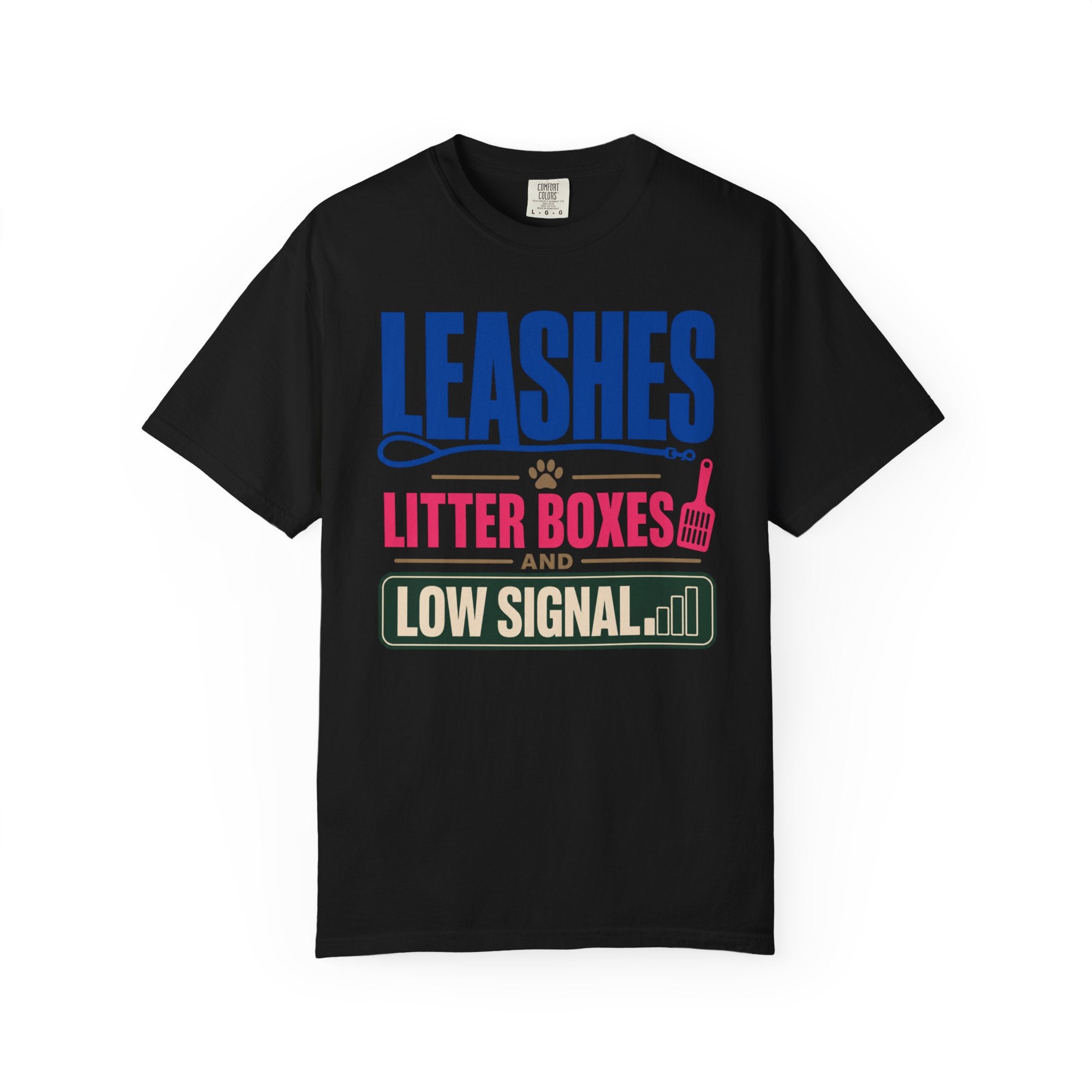 Leashes Litter Boxes And Low Signal - T-Shirt