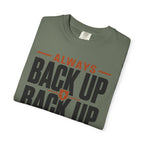 Always Back Up The Backup Plan - T-Shirt