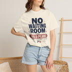 No Waiting Room For Wild Plans - T-Shirt