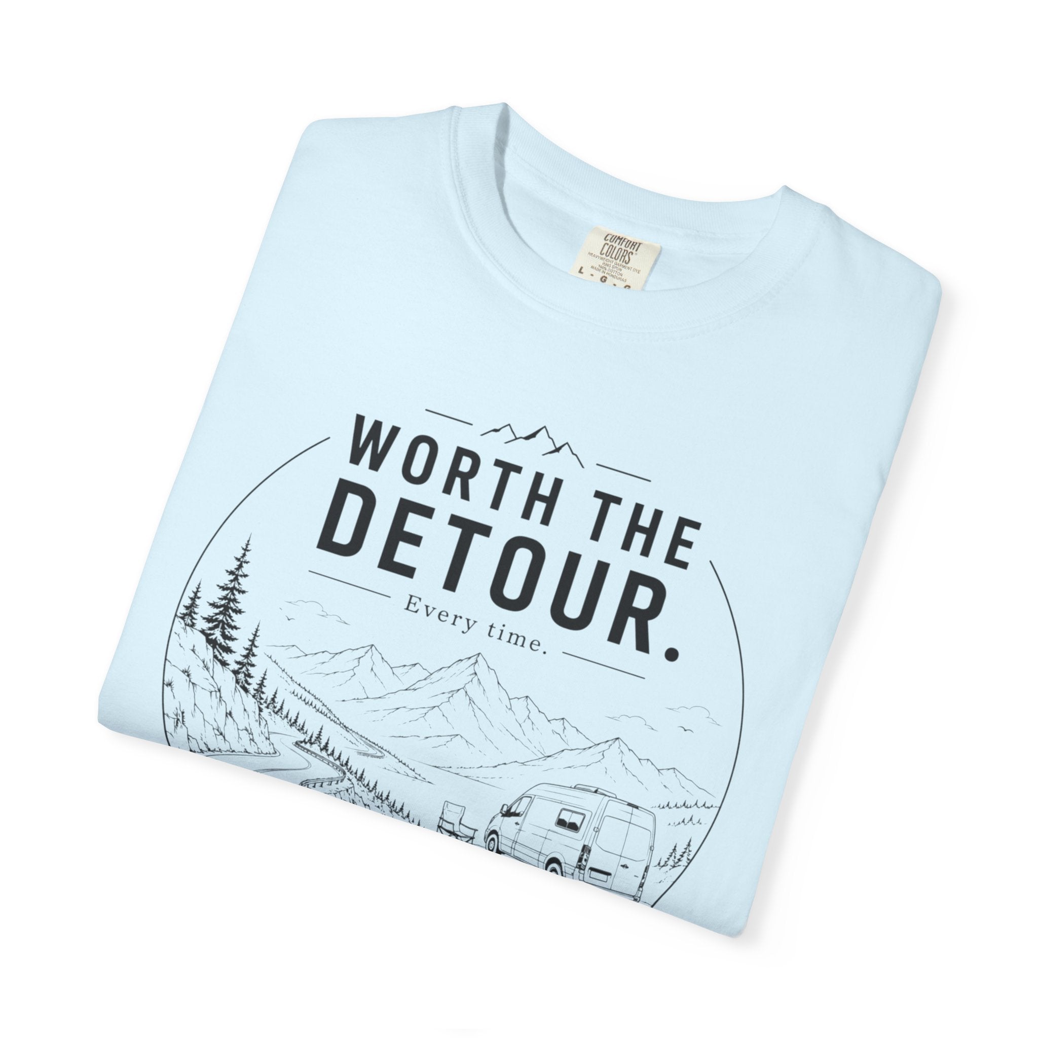 Worth The Detour Every Time - T-Shirt