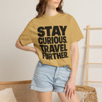 Stay Curious Travel Further - T-Shirt