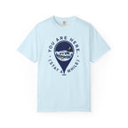You Are Here Stay A While - T-Shirt
