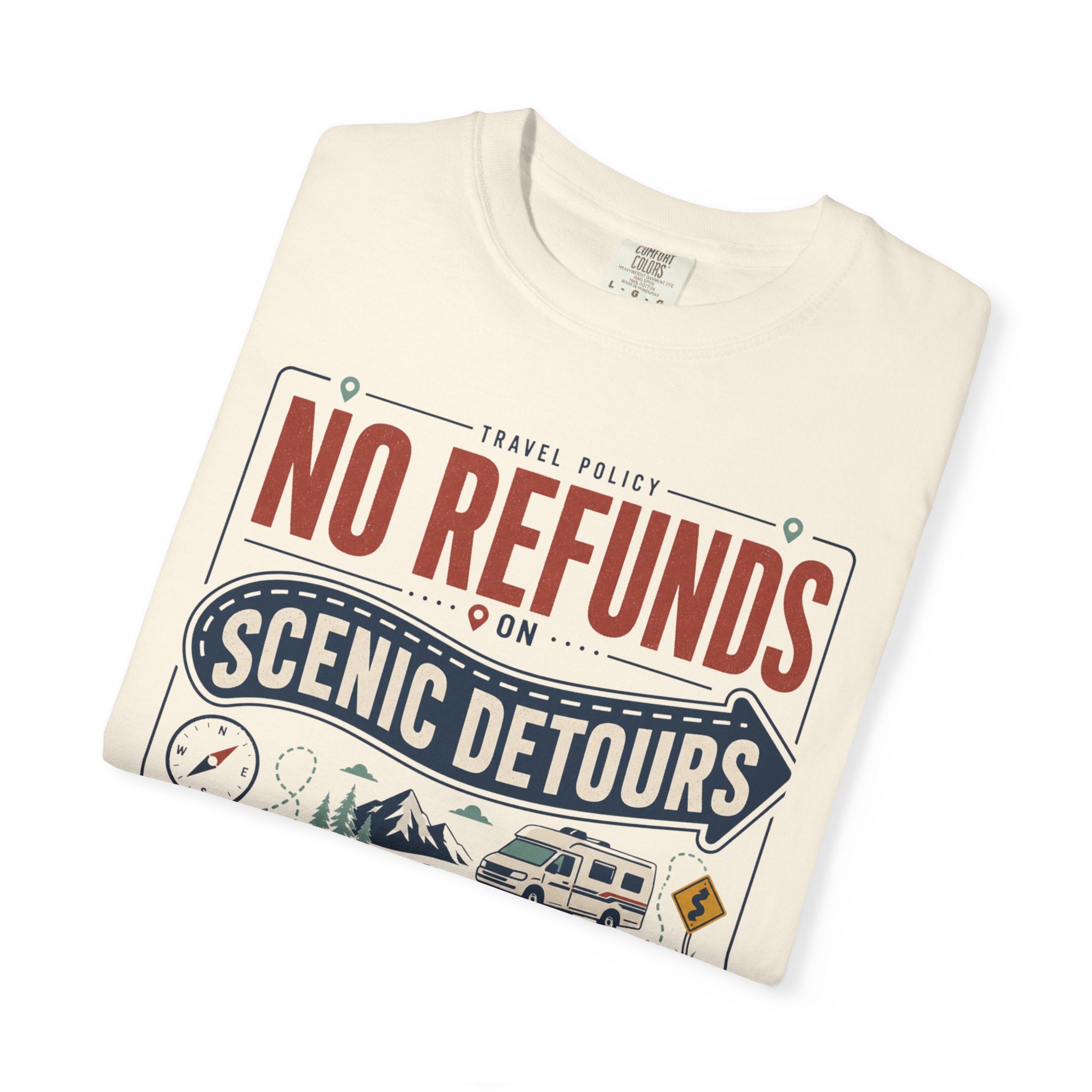 No Refunds On Scenic Detours - T-Shirt