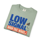 Low Signal High Tail Wags - T-Shirt