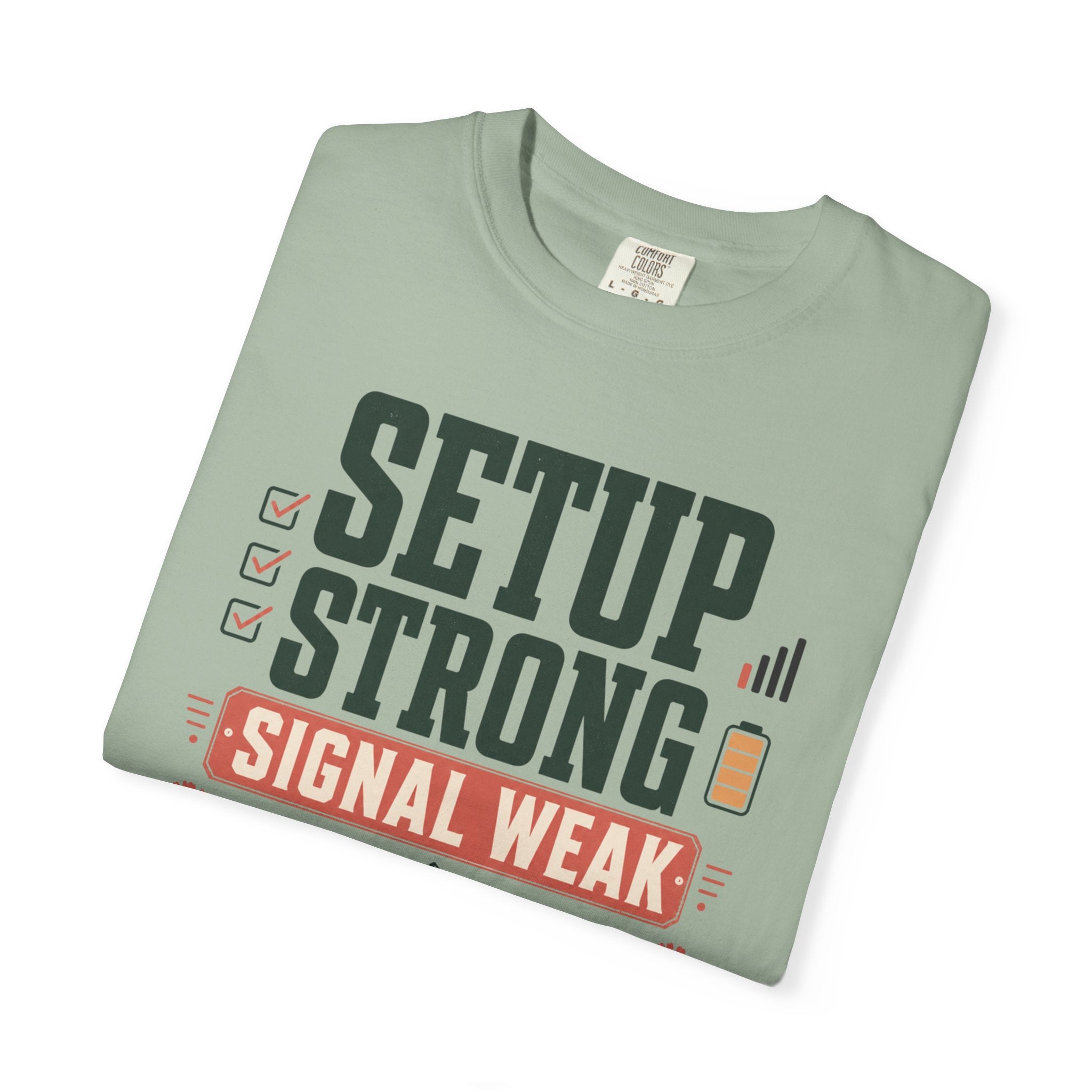 Setup Strong Signal Weak - T-Shirt