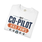 My Co Pilot Has Paws - T-Shirt