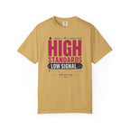 High Standards Low Signal - T-Shirt