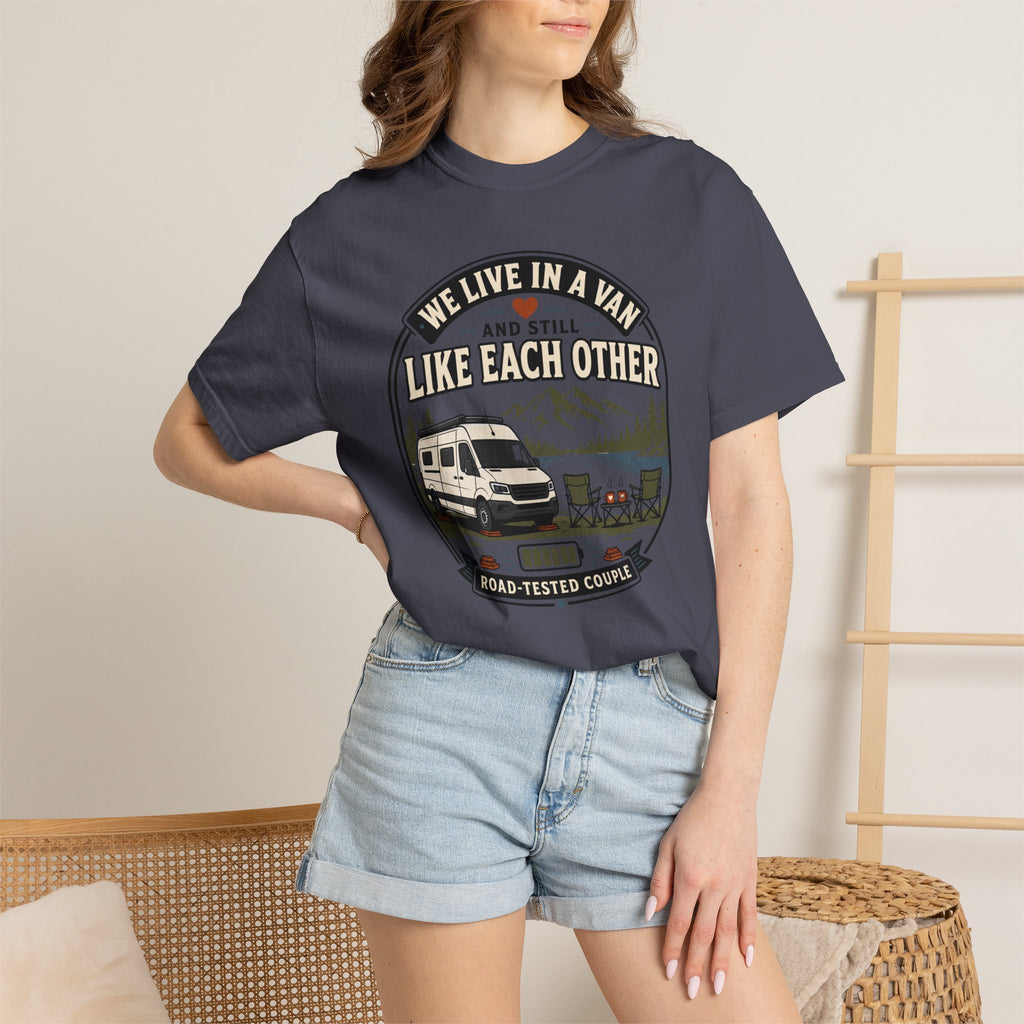 We Live In A Van And Still Like Each Other - T-Shirt